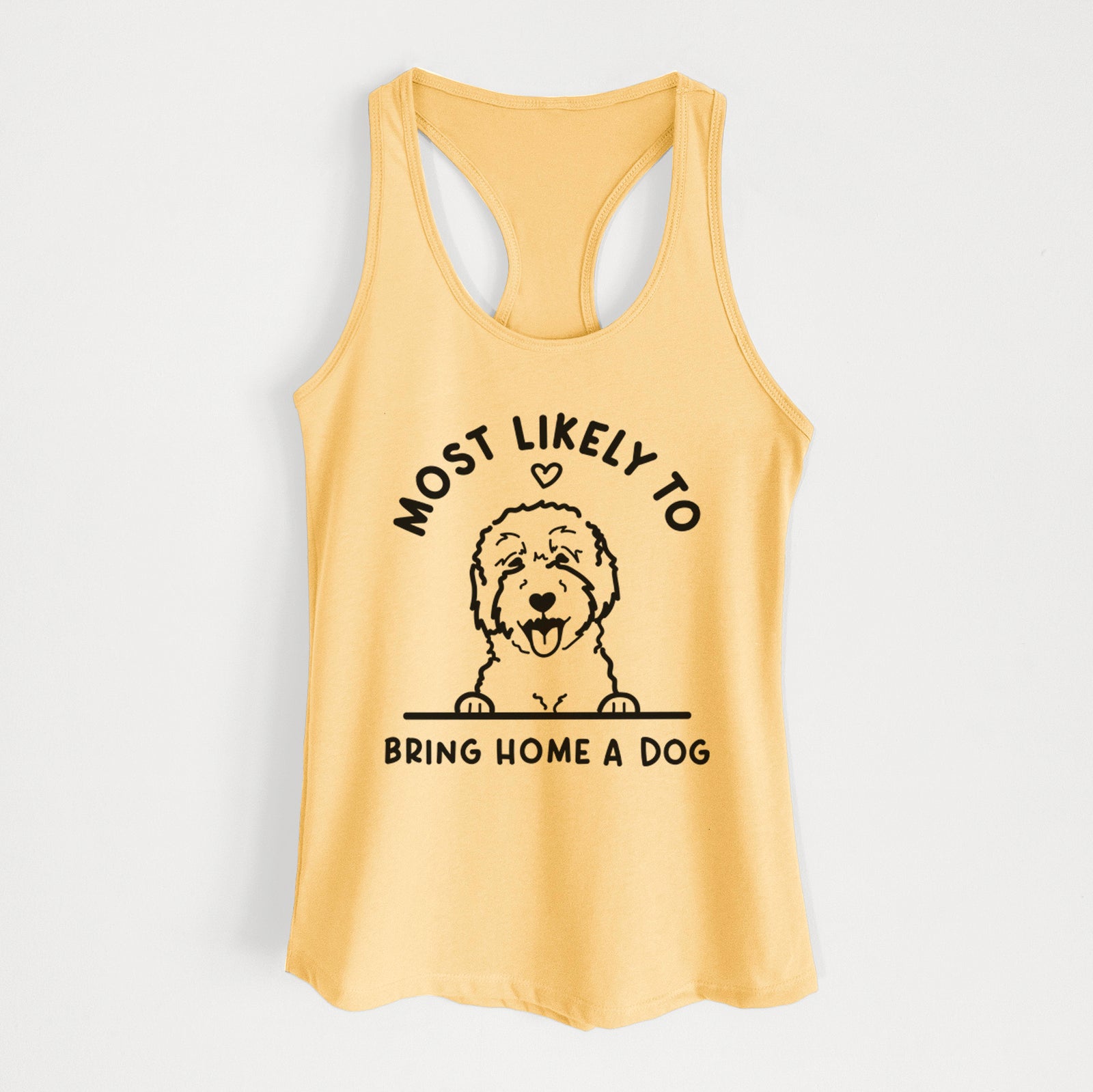 'Most Likely to Bring Home a Dog - Goldendoodle/Labradoodle' design on a Banana Cream Women's racerback tanktop