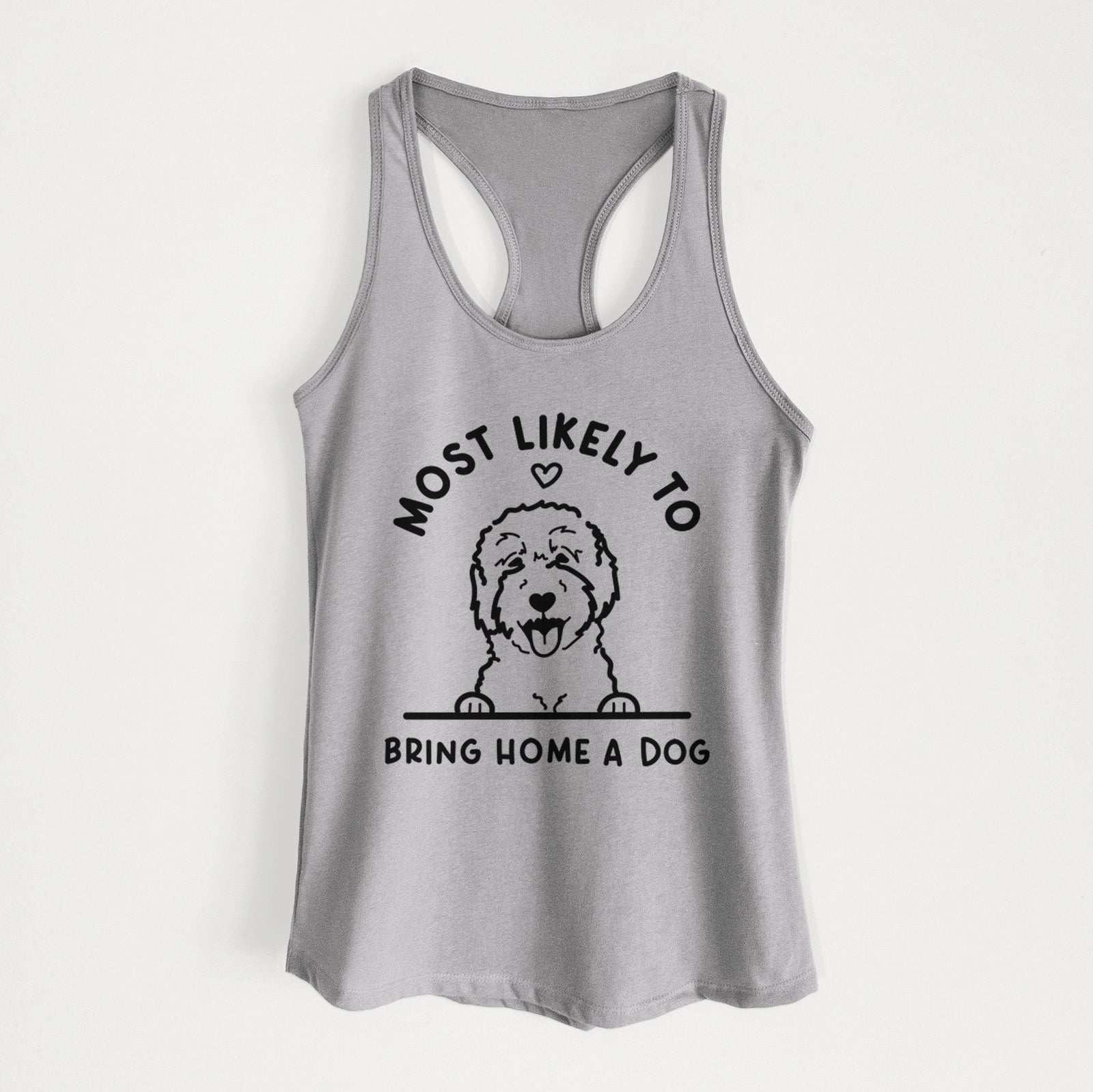 'Most Likely to Bring Home a Dog - Goldendoodle/Labradoodle' design on a Heather Grey Women's racerback tanktop