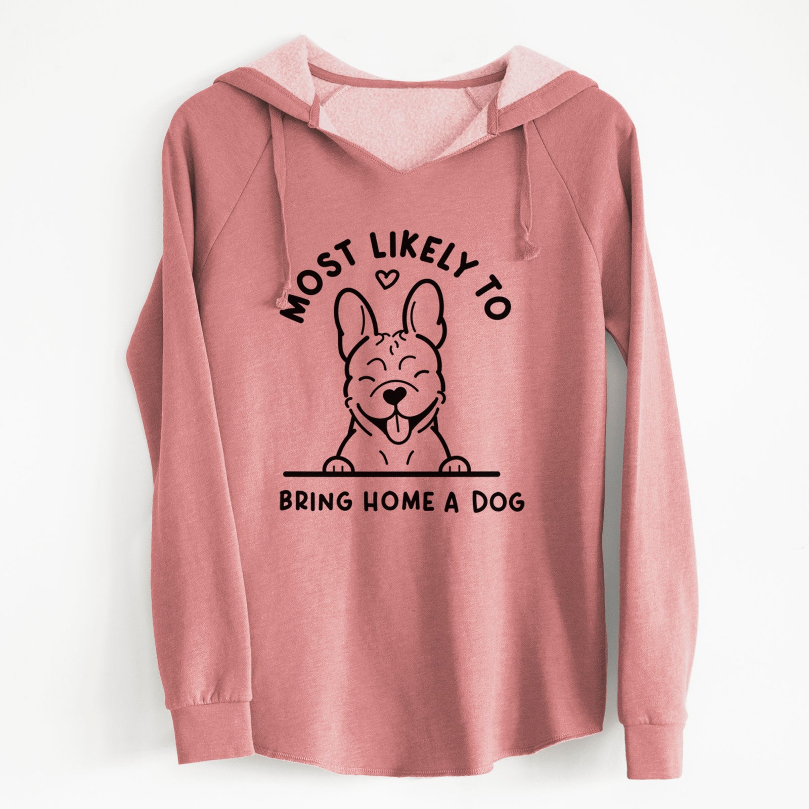'Most Likely to Bring Home a Dog - French Bulldog' design on a Dusty Rose Cali Wave Hooded Sweatshirt
