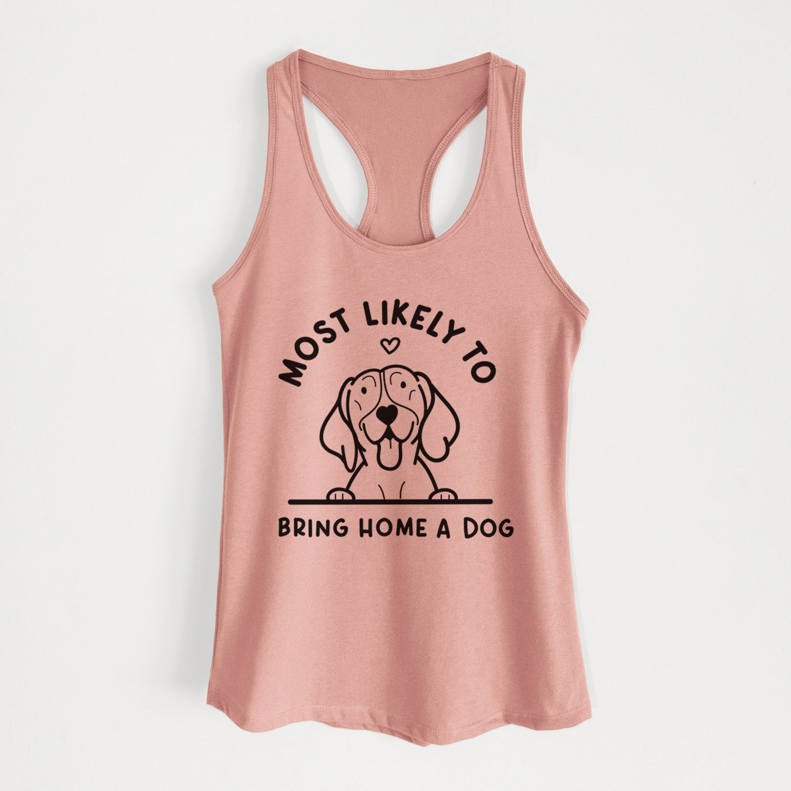 'Most Likely to Bring Home a Dog - German Shorthaired Pointer' design on a Desert Pink Women's racerback tanktop