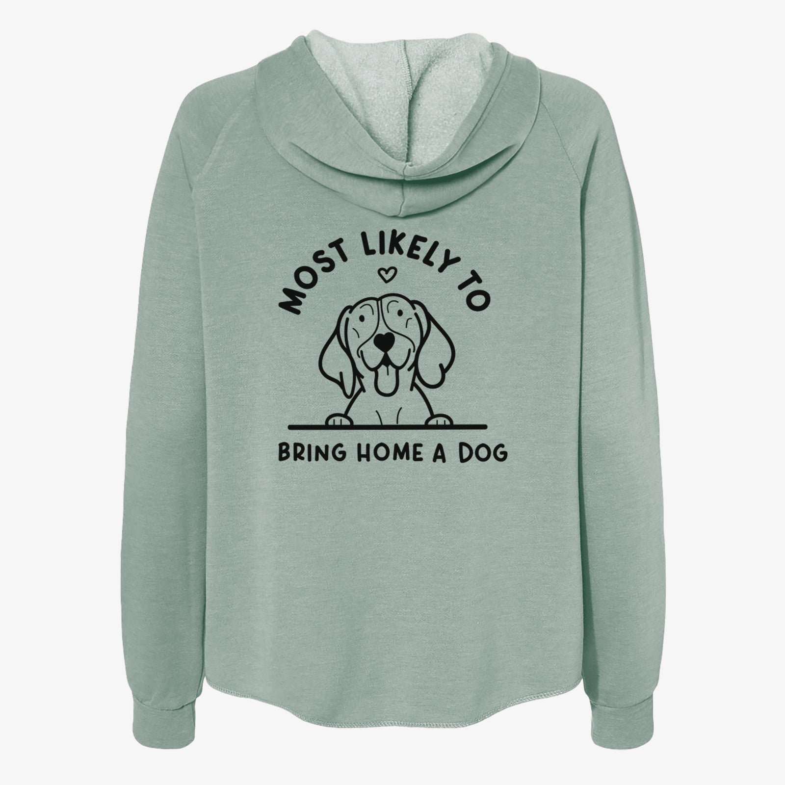 'Most Likely to Bring Home a Dog - German Shorthaired Pointer' design on a Sage Women's cali wave zip-up sweatshirt