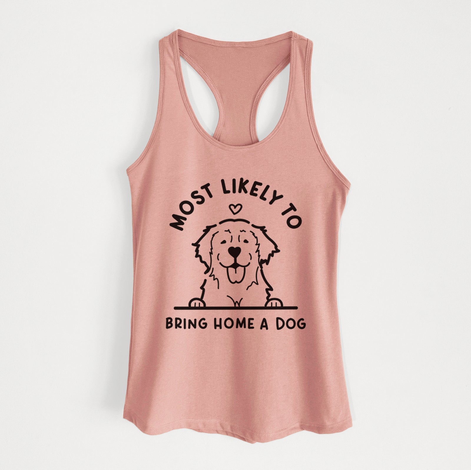 'Most Likely to Bring Home a Dog - Golden Retriever' design on a Desert Pink Women's racerback tanktop