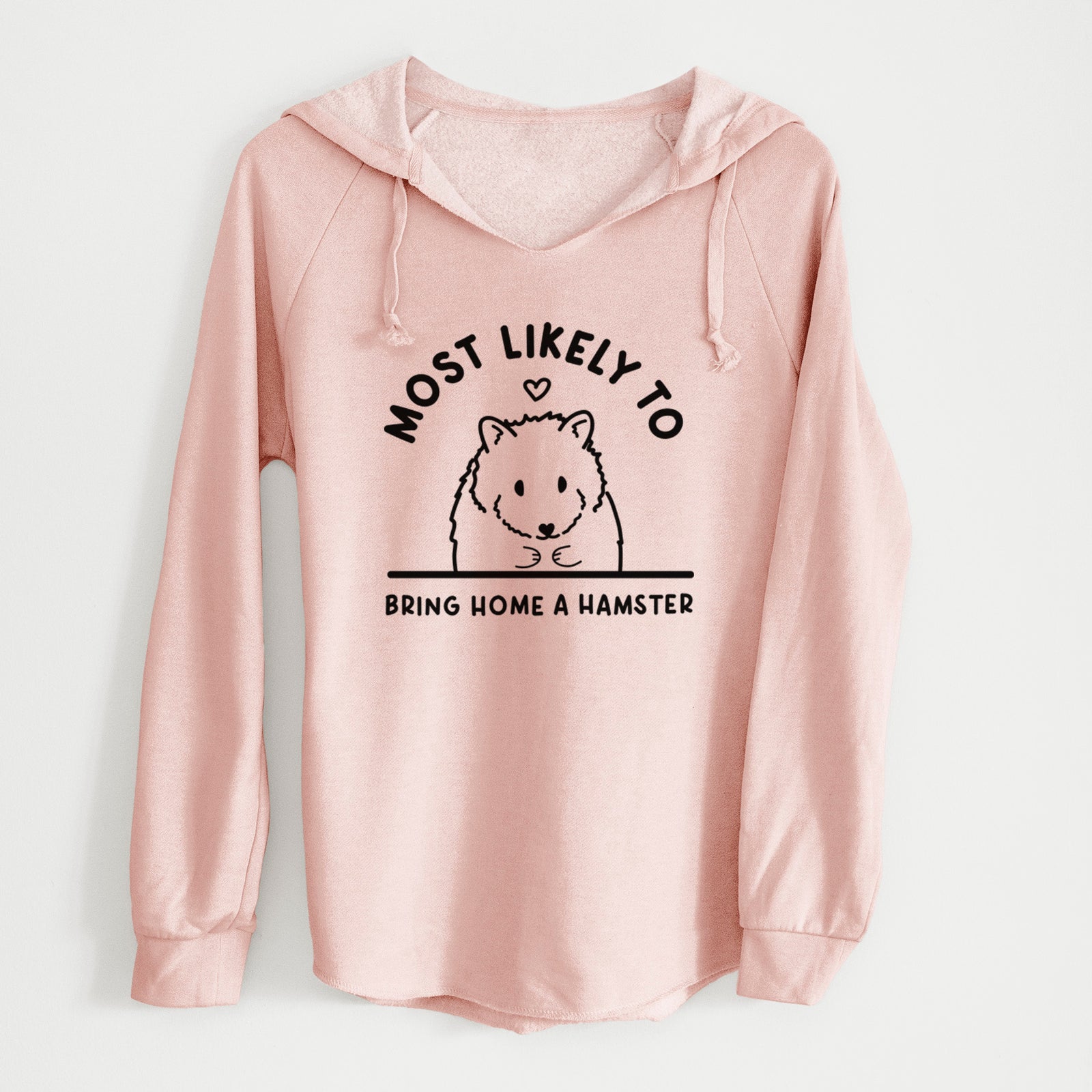 'Most Likely to Bring Home a Hamster' design on a Blush Cali Wave Hooded Sweatshirt