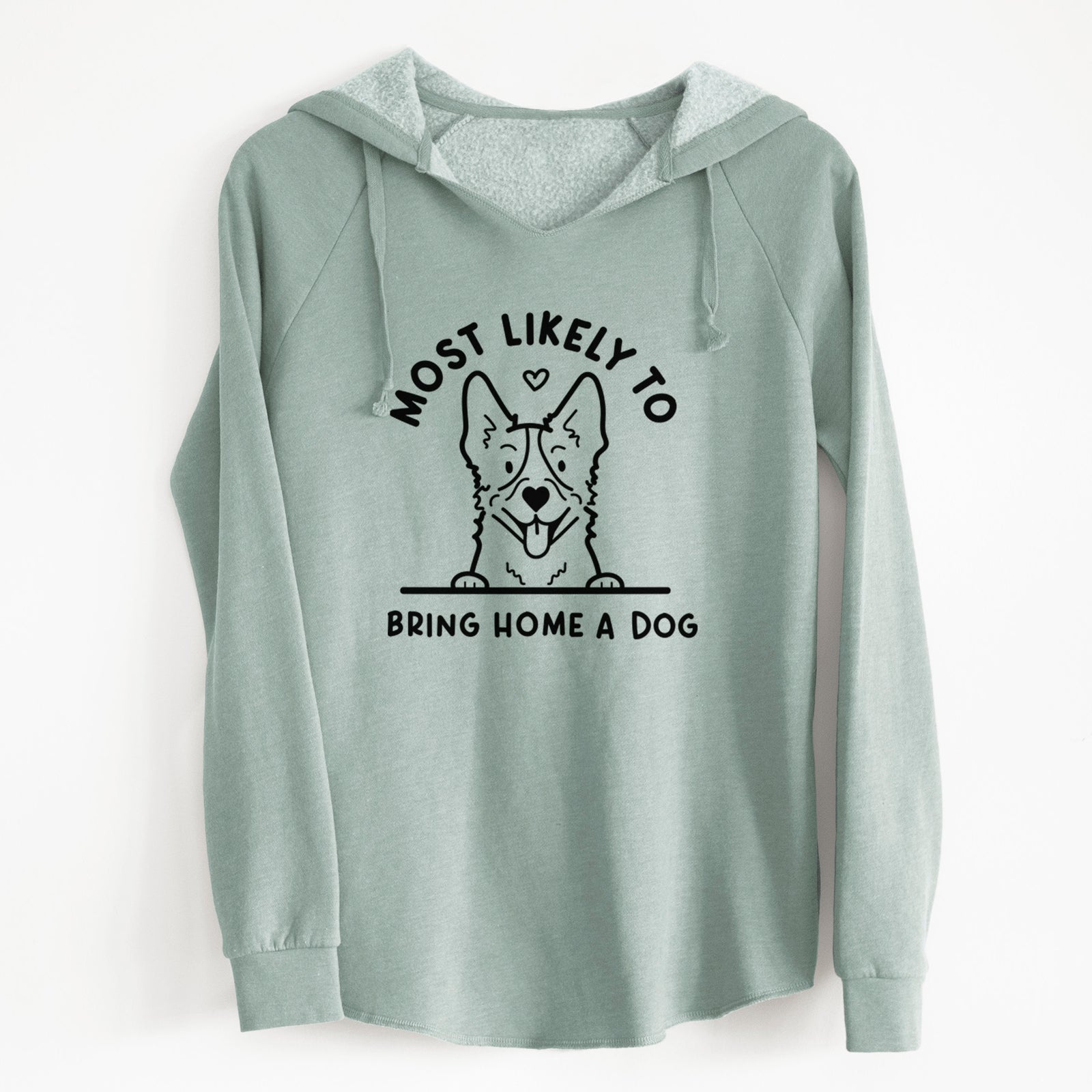 'Most Likely to Bring Home a Dog - Heeler' design on a Sage Cali Wave Hooded Sweatshirt