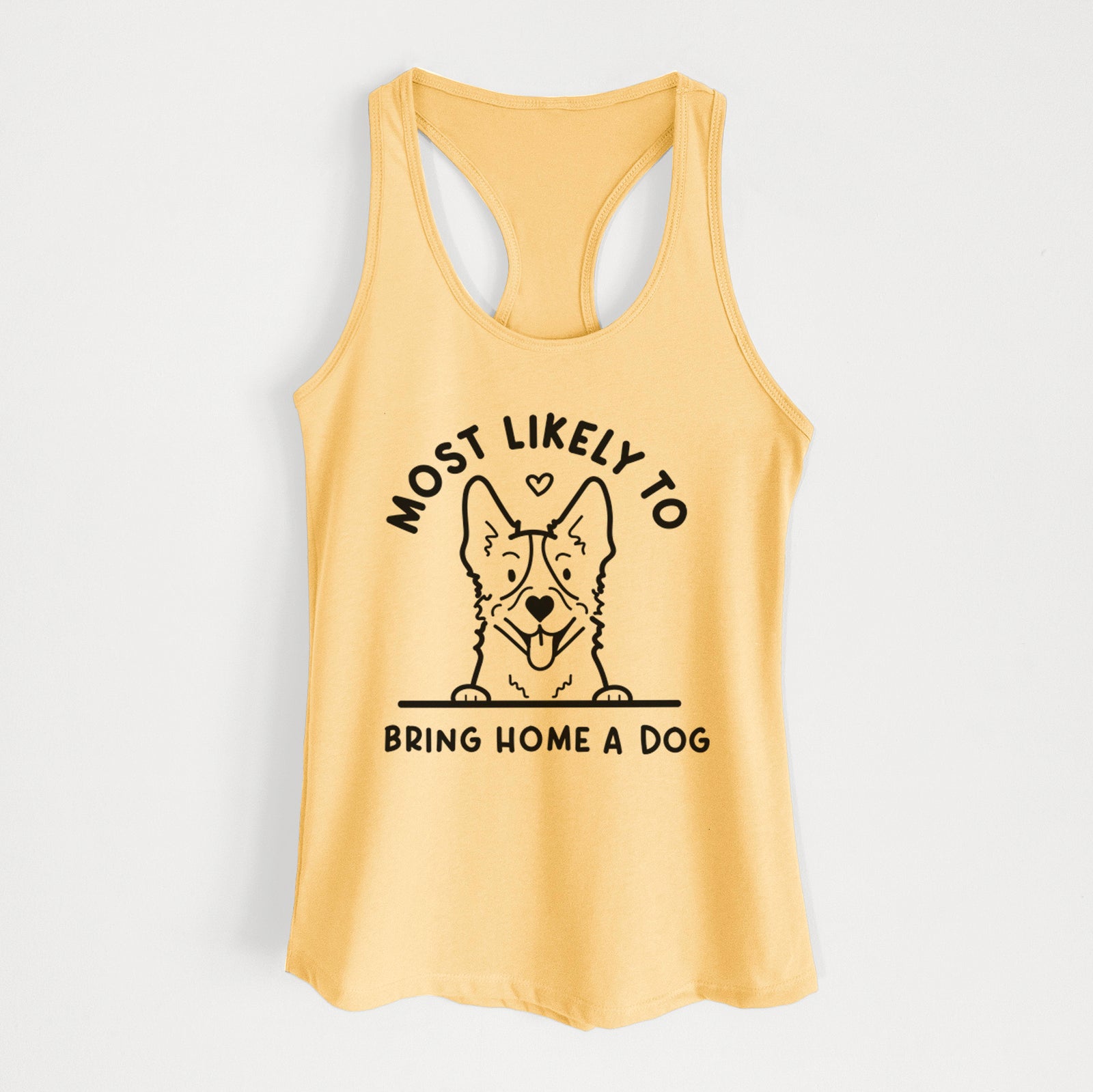 'Most Likely to Bring Home a Dog - Heeler' design on a Banana Cream Women's racerback tanktop