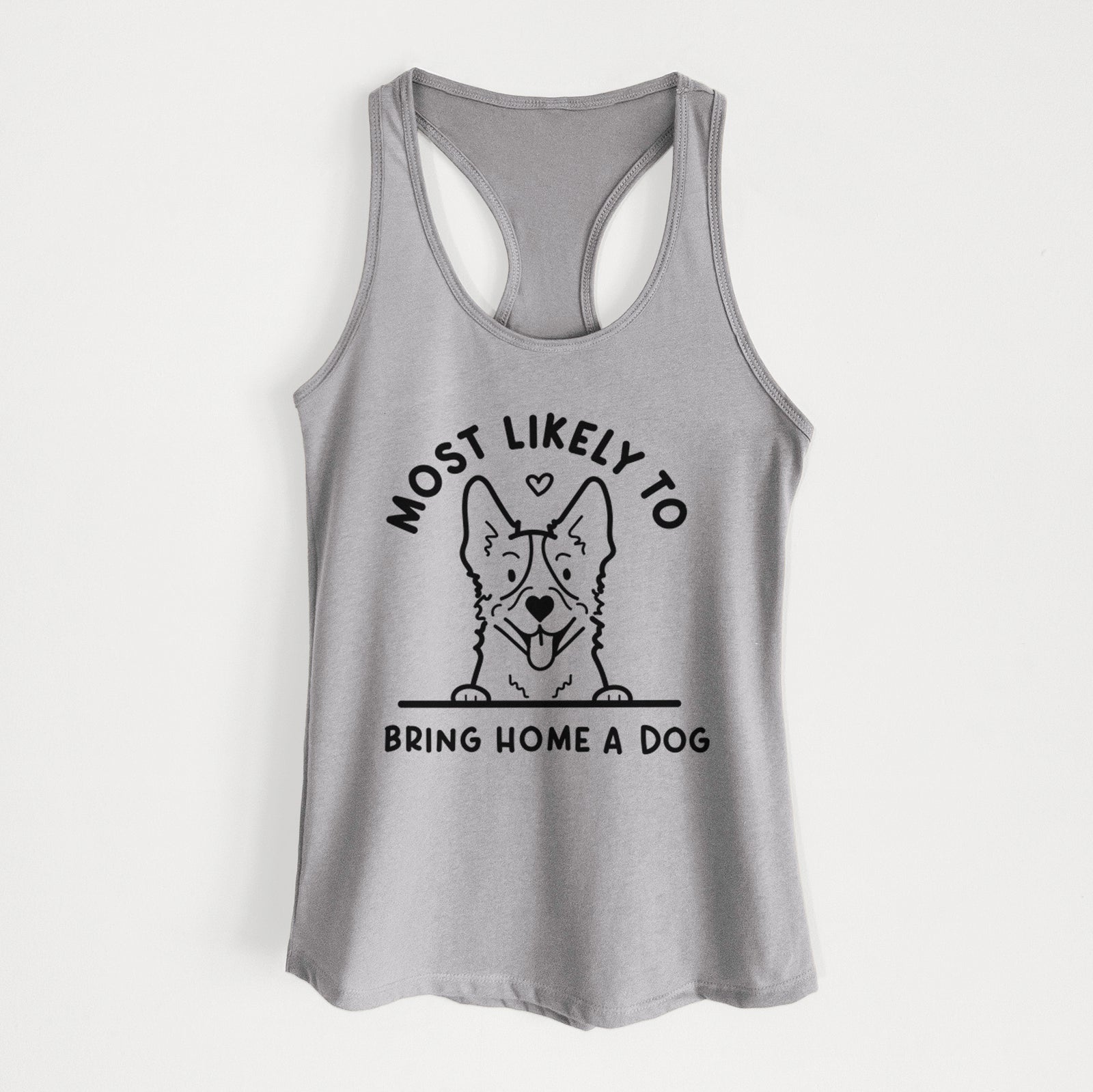 'Most Likely to Bring Home a Dog - Heeler' design on a Heather Grey Women's racerback tanktop