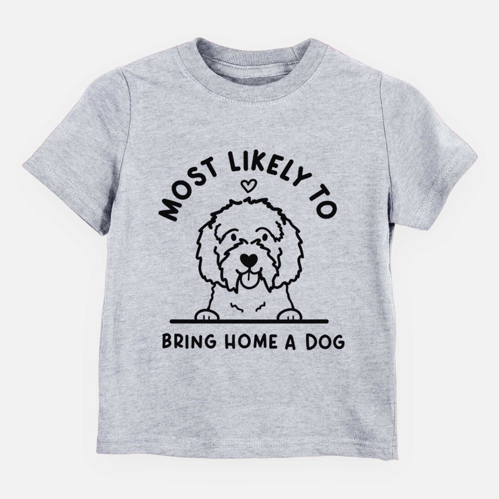 Most Likely to Bring Home a Dog - Maltipoo - Kids/Youth/Toddler Shirt