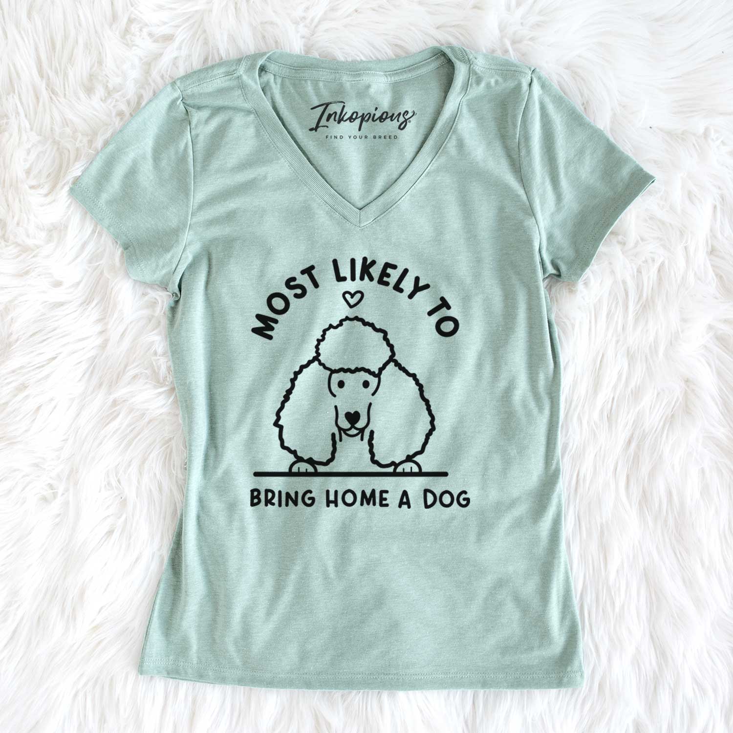Most Likely to Bring Home a Dog - Poodle - Women's V-neck Shirt