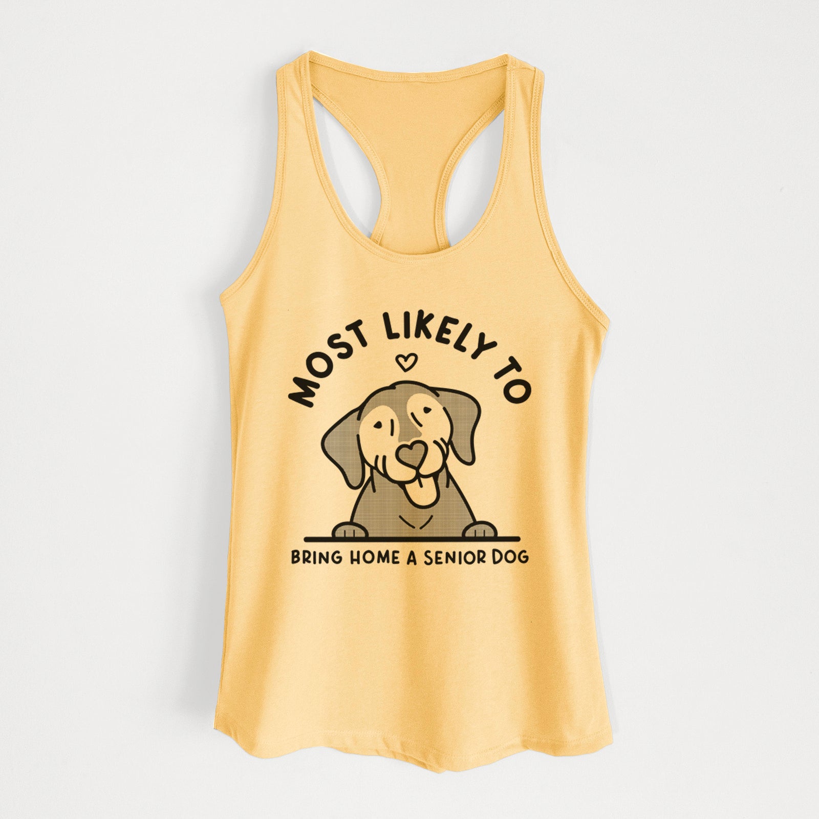 'Most Likely to Bring Home a Senior Dog' design on a Banana Cream Women's racerback tanktop
