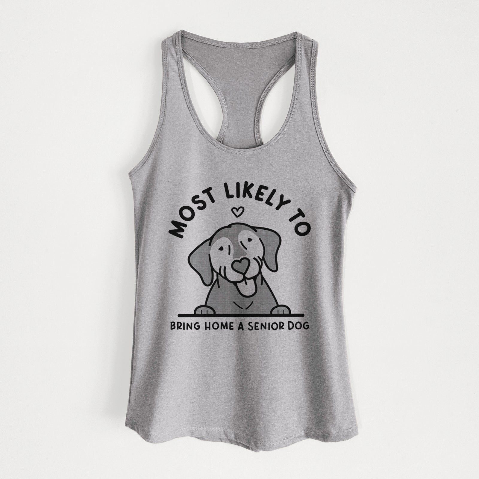 'Most Likely to Bring Home a Senior Dog' design on a Heather Grey Women's racerback tanktop