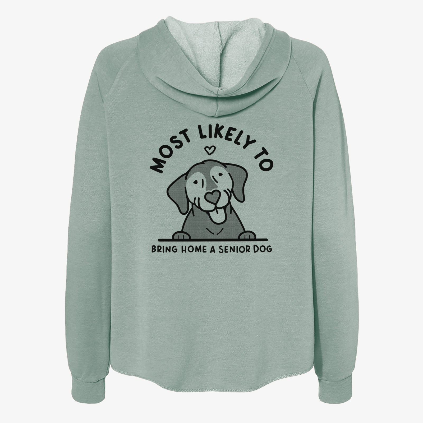 'Most Likely to Bring Home a Senior Dog' design on a Sage Women's cali wave zip-up sweatshirt