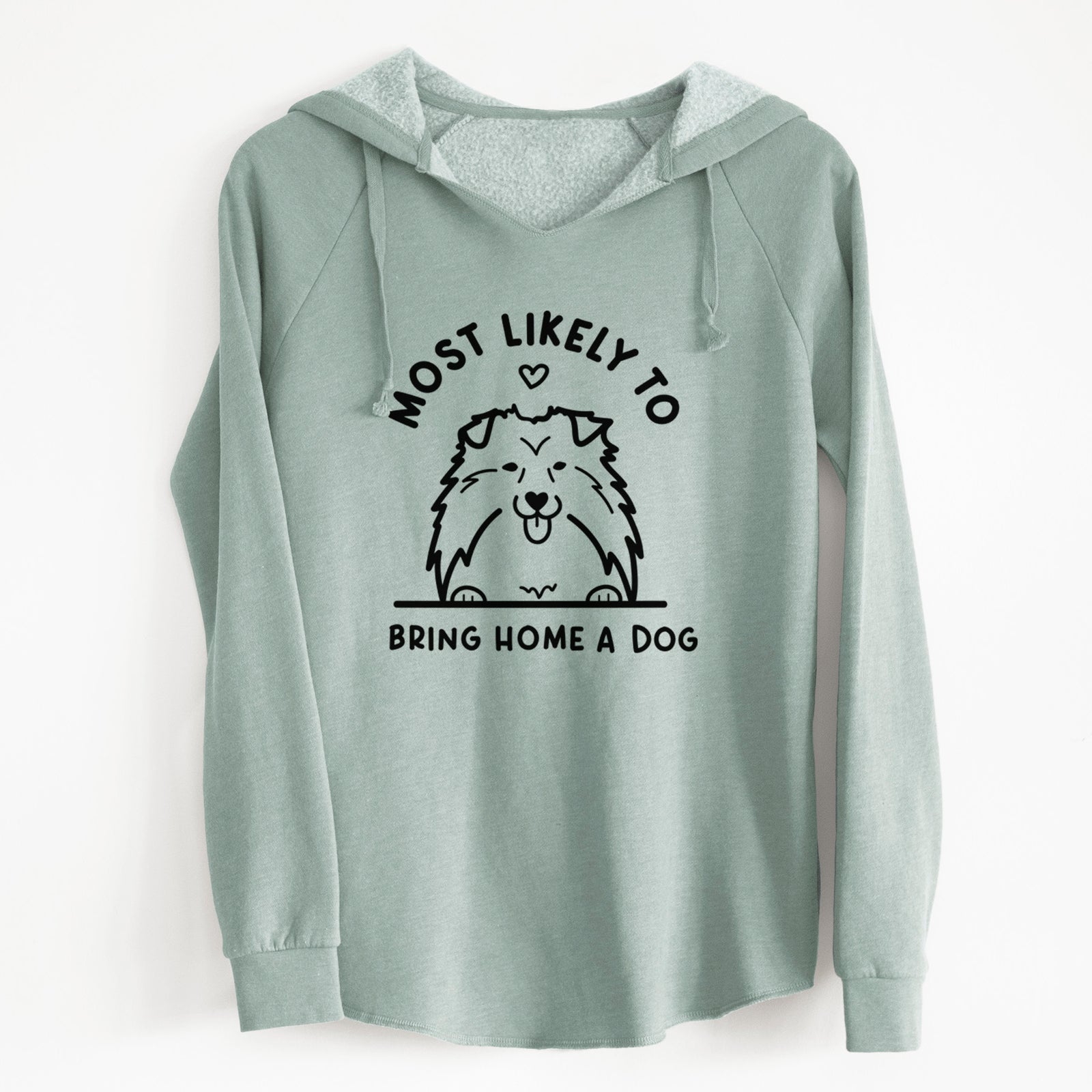 'Most Likely to Bring Home a Dog - Shetland Sheepdog' design on a Sage Cali Wave Hooded Sweatshirt