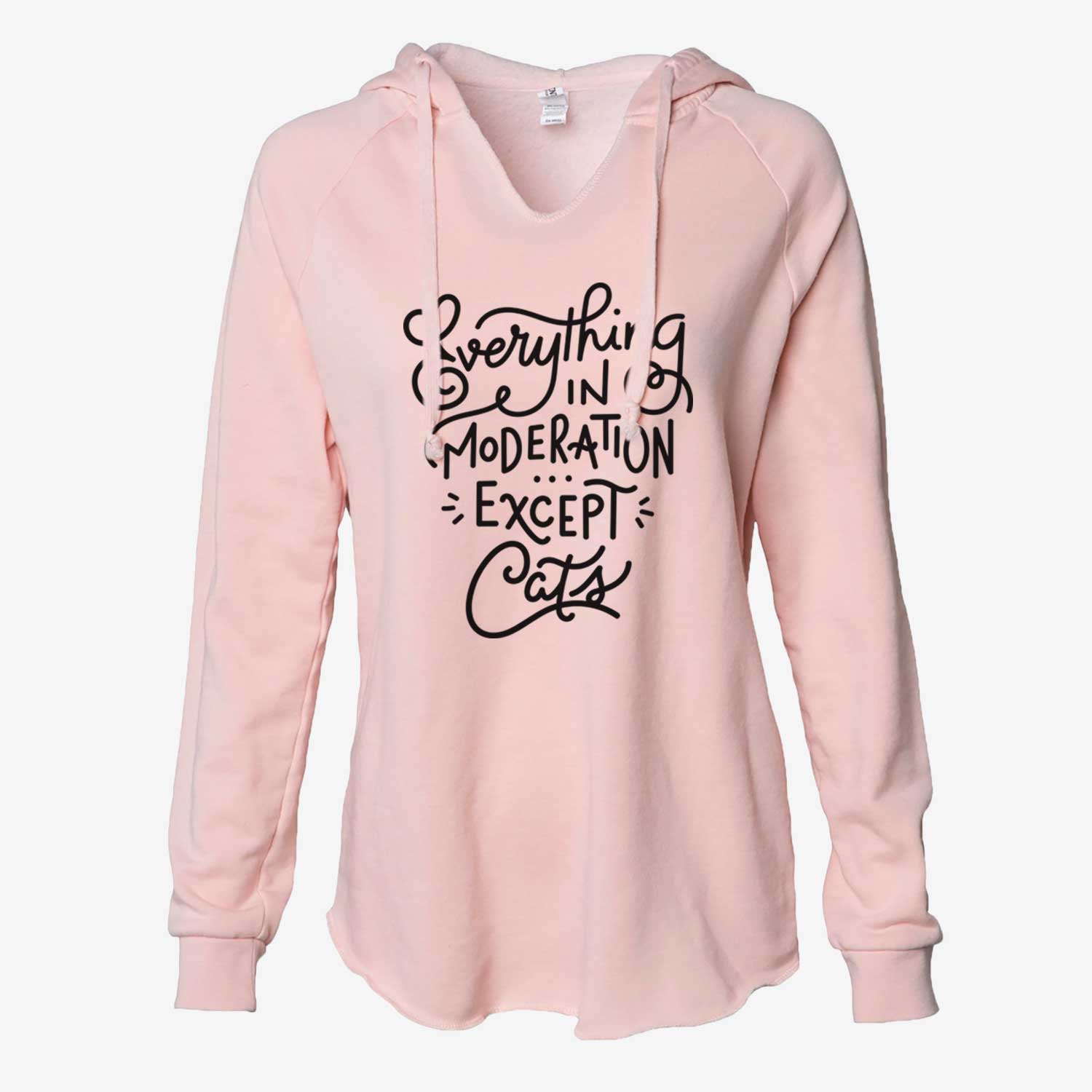 Everything in Moderation - Except Cats - Cali Wave Hooded Sweatshirt