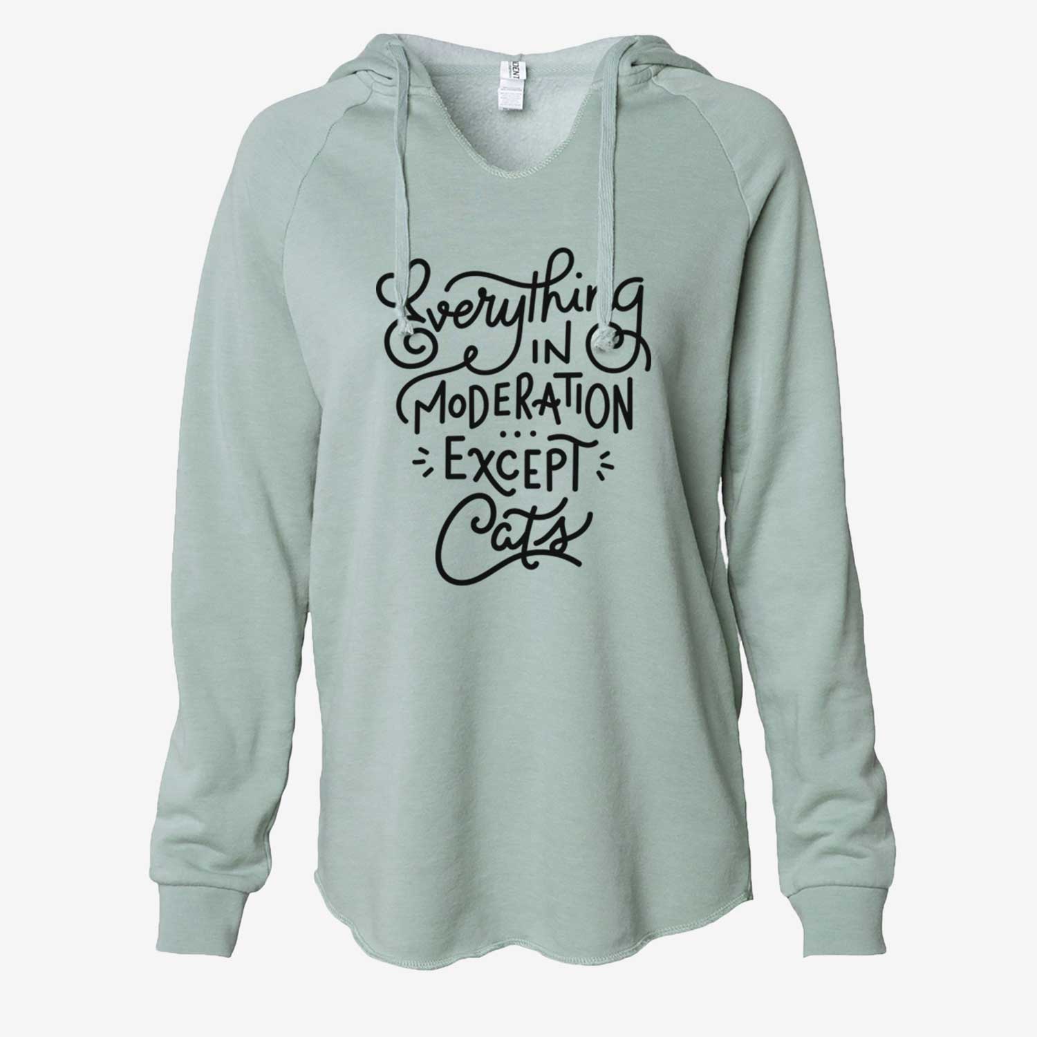 Everything in Moderation - Except Cats - Cali Wave Hooded Sweatshirt