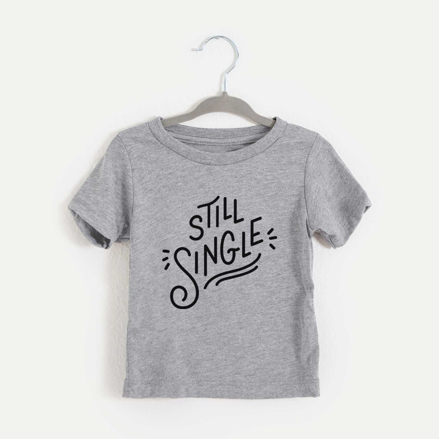 Still Single - Kids/Youth/Toddler Shirt