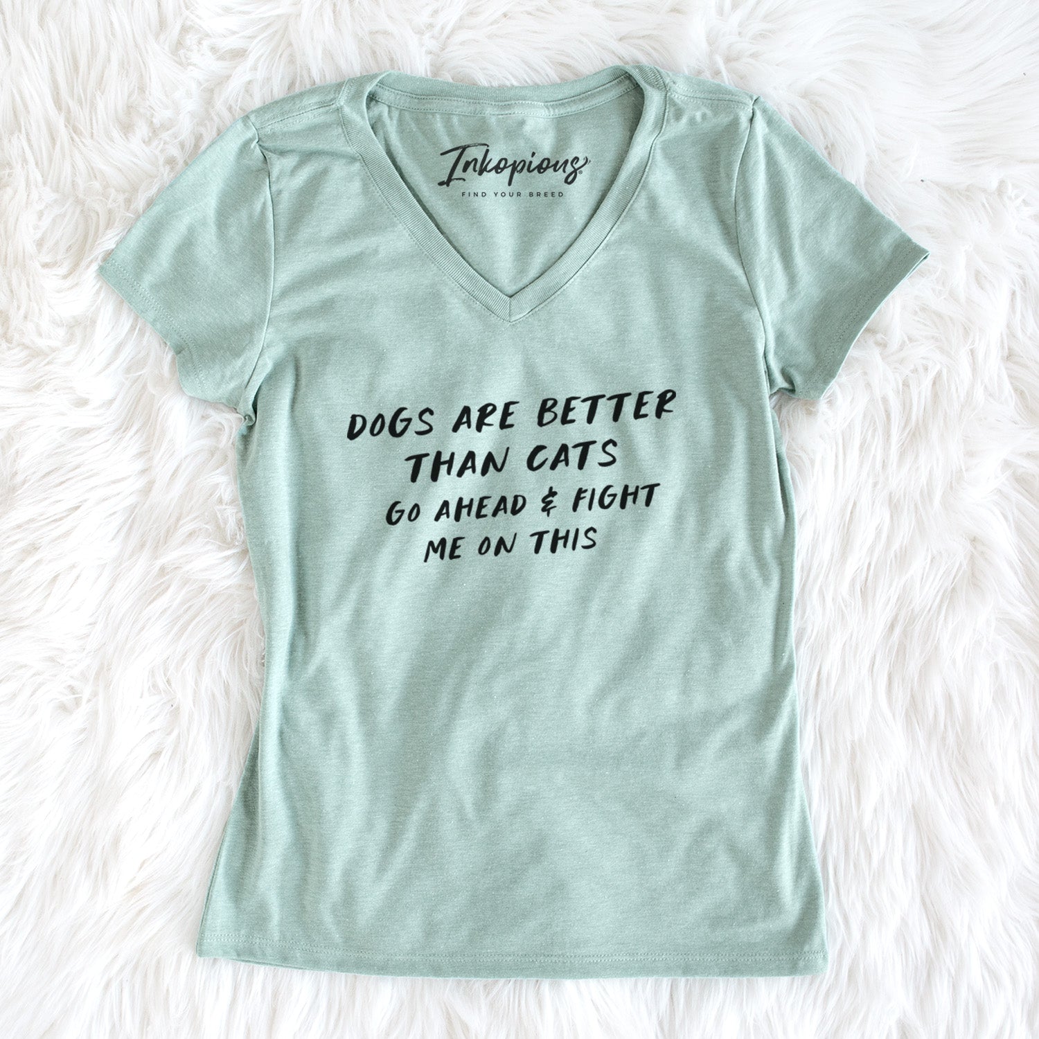 Dogs are Better - Fight Me on This - Women's V-neck Shirt