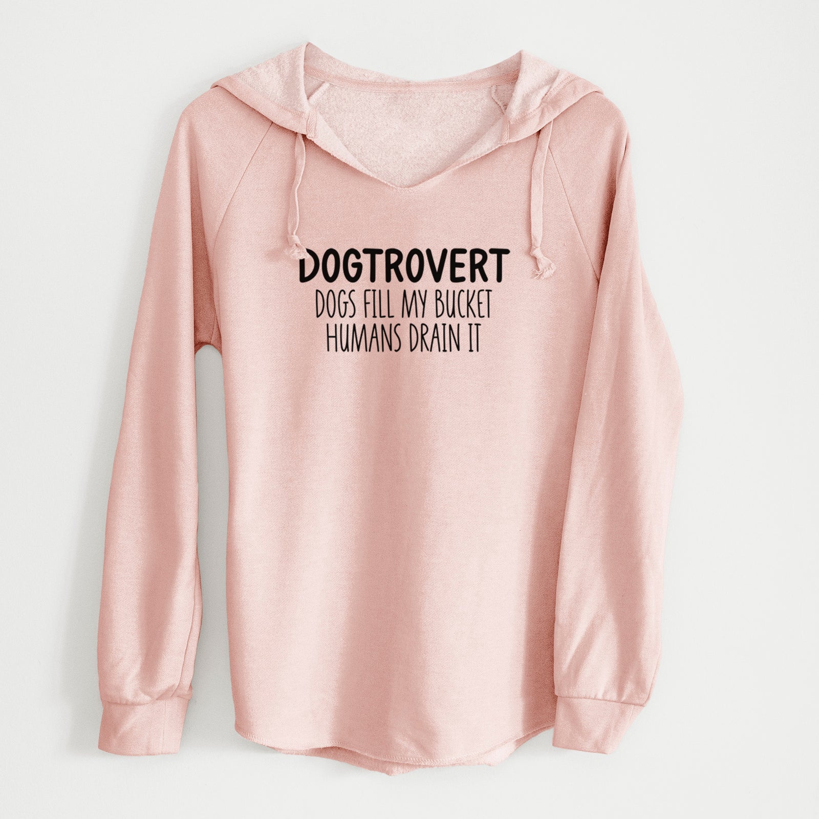 'Dogtrovert - Dogs Fill My Bucket Humans Drain It' design on a Blush Cali Wave Hooded Sweatshirt