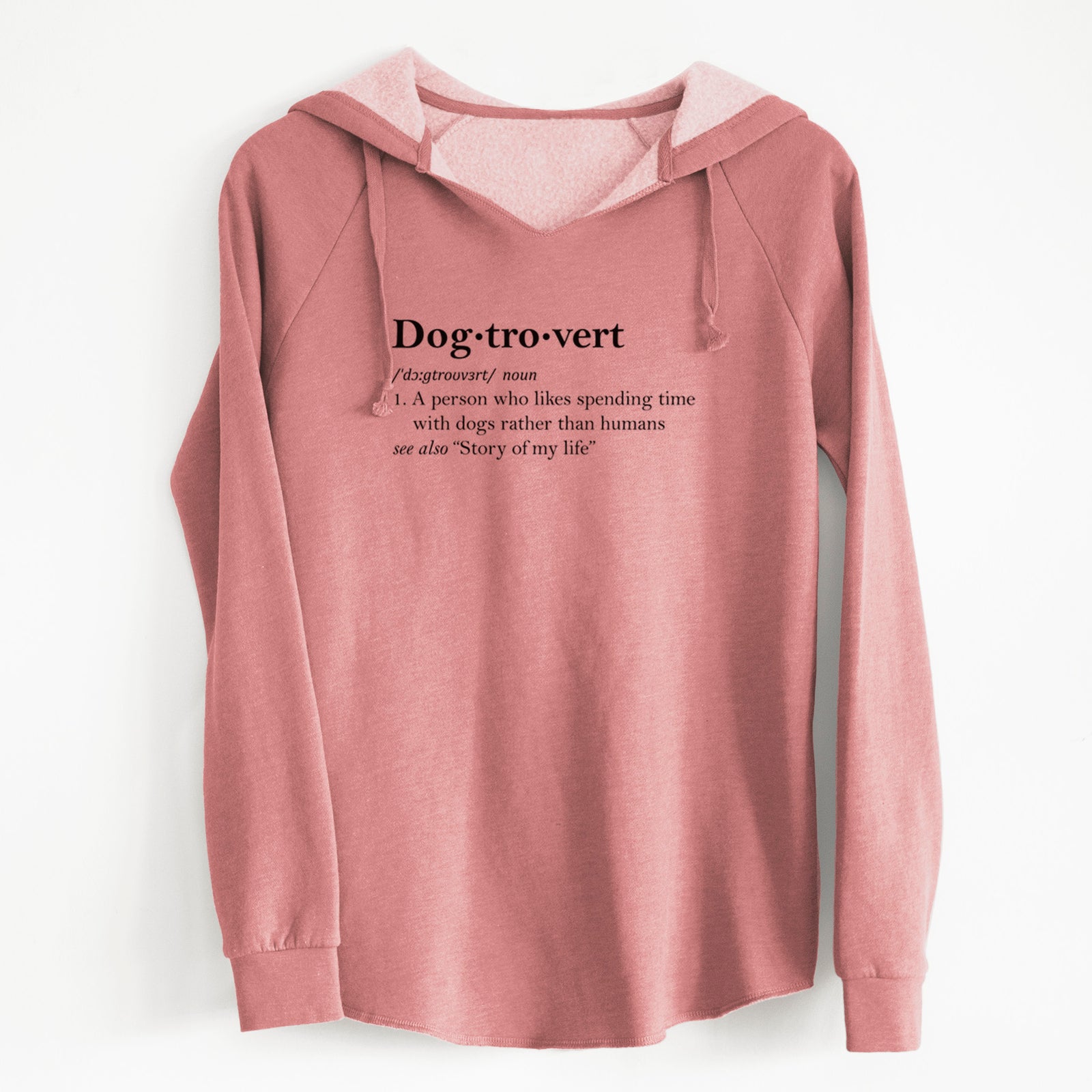 'Dogtrovert Definition' design on a Dusty Rose Cali Wave Hooded Sweatshirt