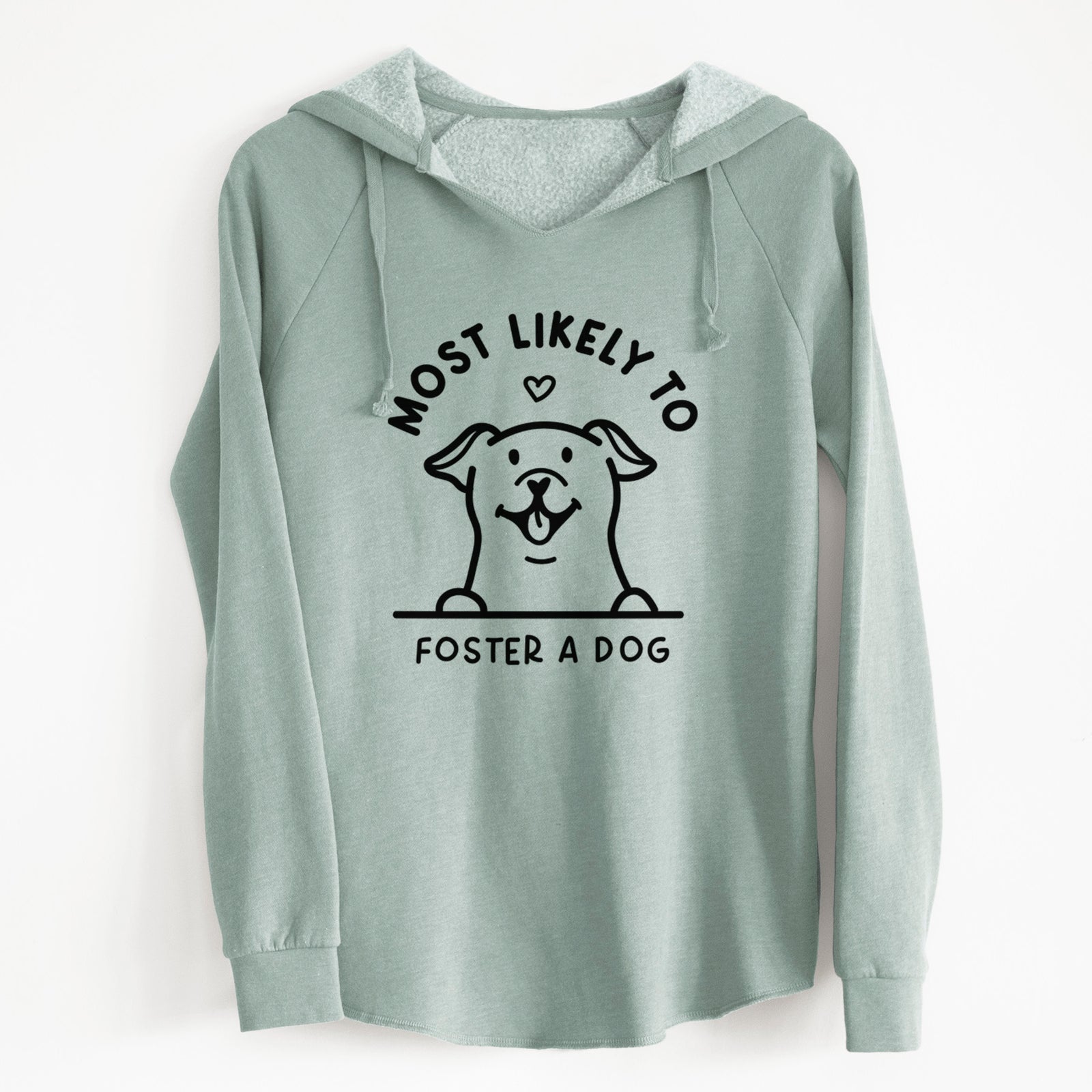 'Most Likely to Foster a Dog' design on a Sage Cali Wave Hooded Sweatshirt