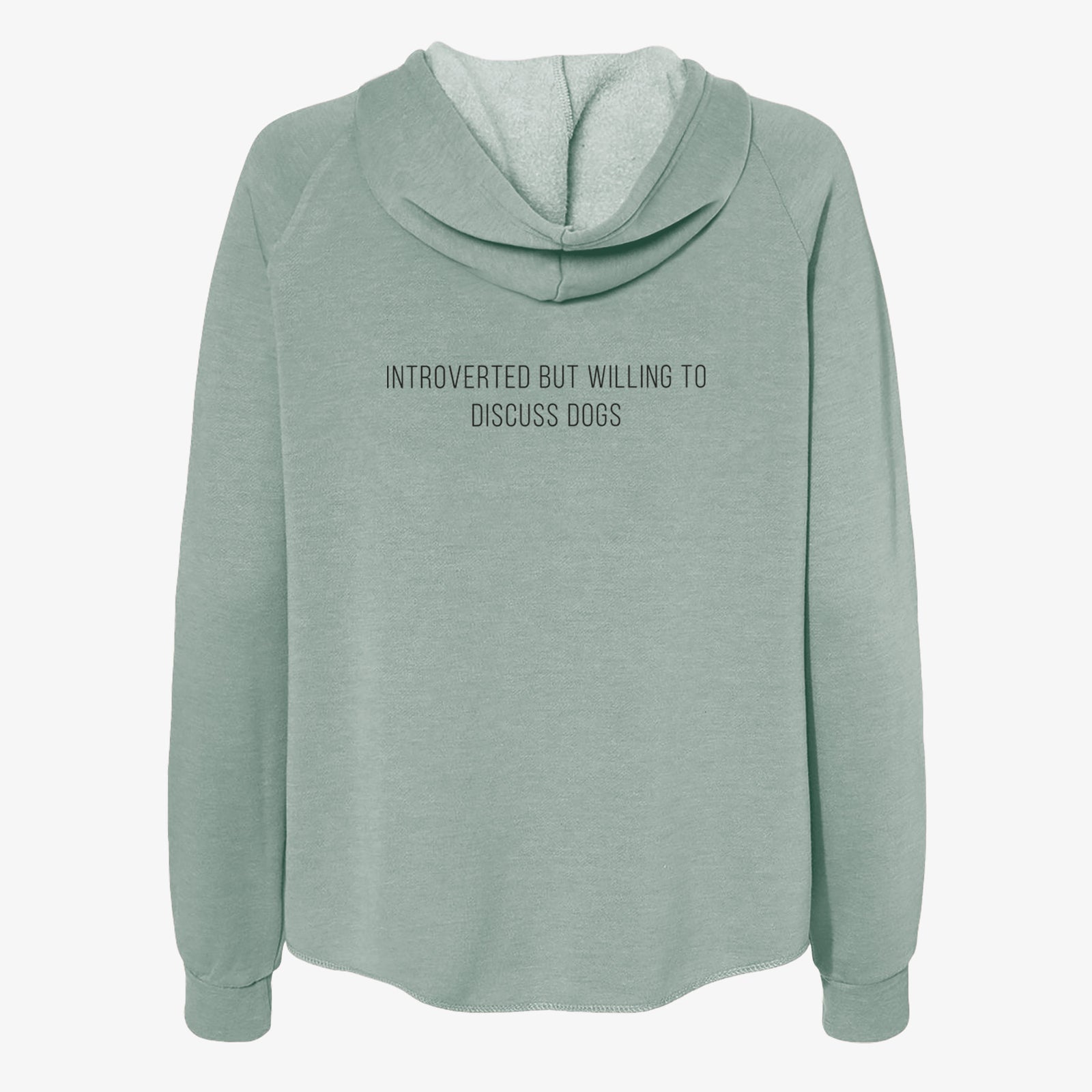 'Introverted but Willing to Discuss Dogs' design on a Sage Women's cali wave zip-up sweatshirt