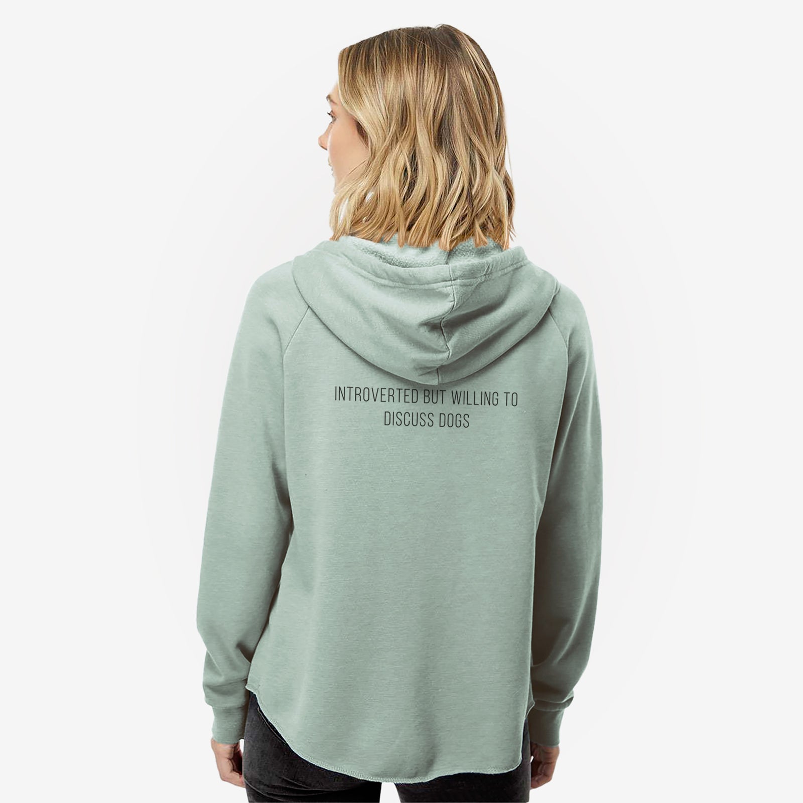 'Introverted but Willing to Discuss Dogs' design on a Sage Women's cali wave zip-up sweatshirt