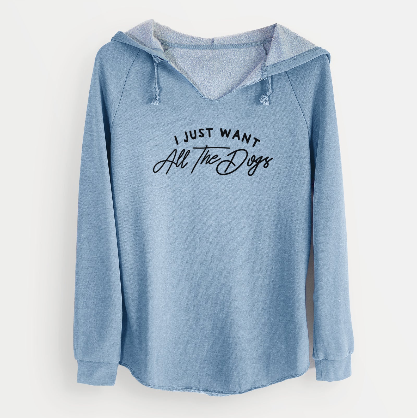 'I just want all the Dogs' design on a Misty Blue Cali Wave Hooded Sweatshirt