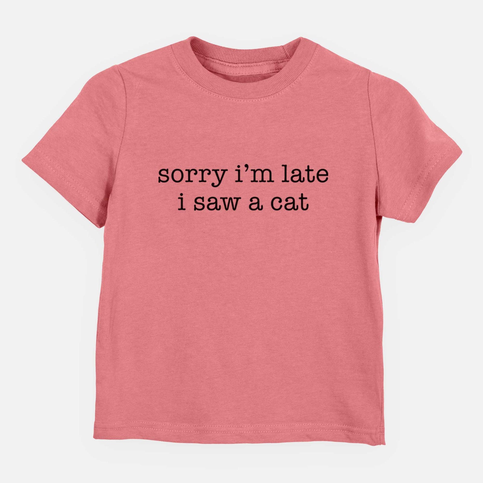 Sorry I'm Late I Saw a Cat - Kids/Youth/Toddler Shirt