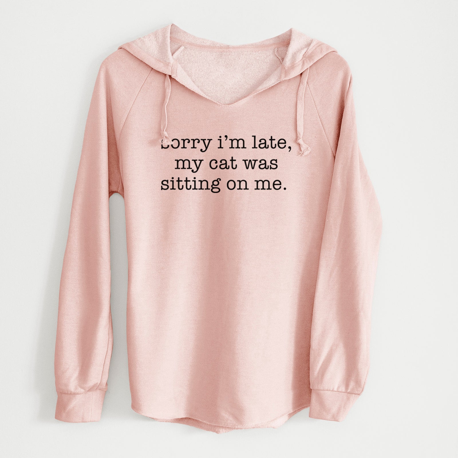 'Sorry I'm Late, My Cat Was Sitting On Me' design on a Blush Cali Wave Hooded Sweatshirt