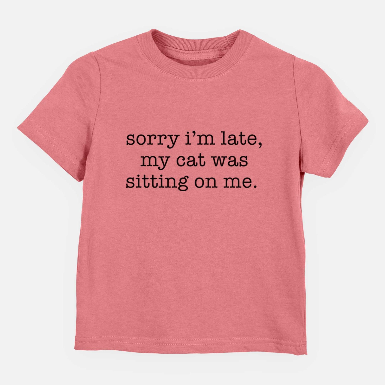 Sorry I'm Late, My Cat Was Sitting On Me. - Kids/Youth/Toddler Shirt