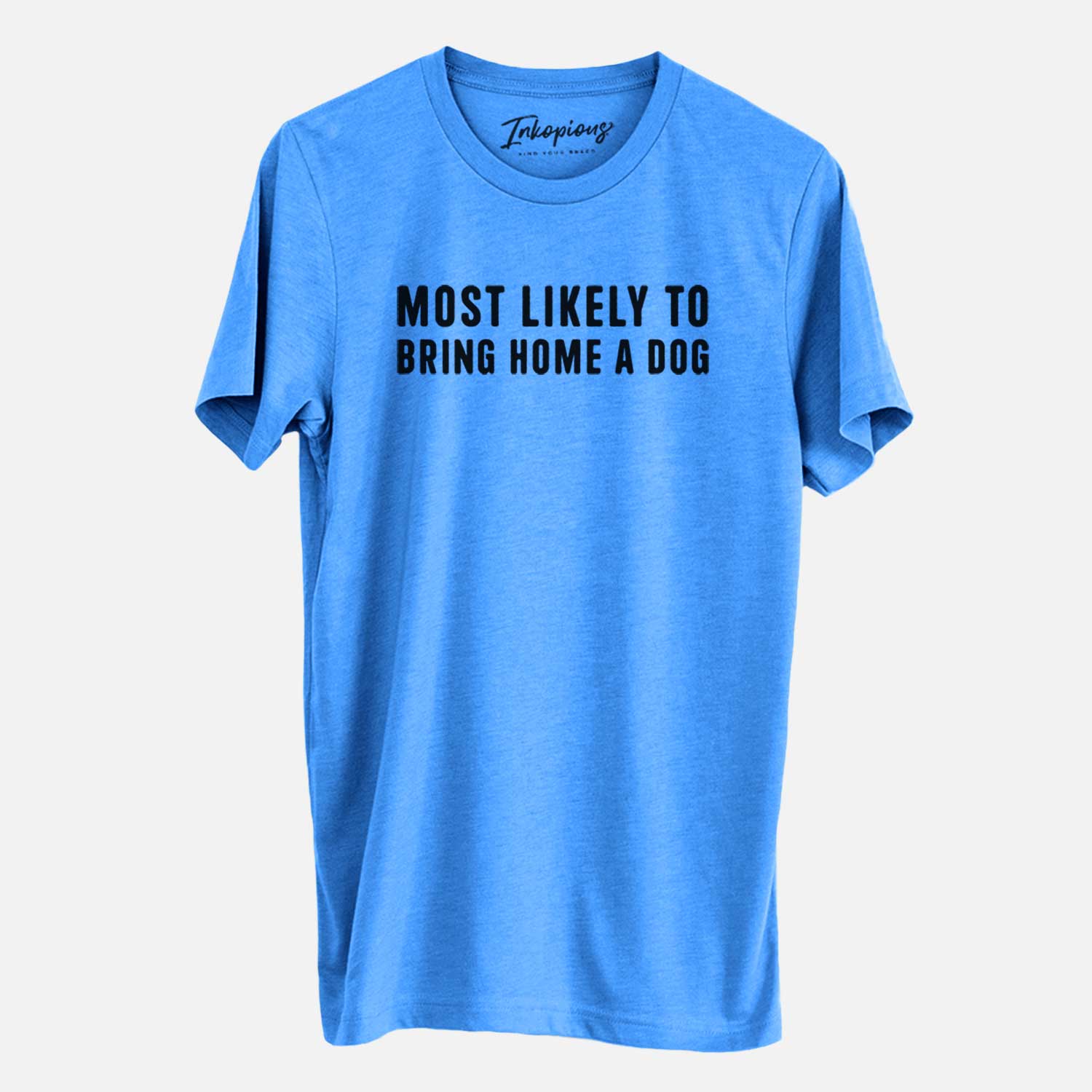 'Most Likely To Bring Home a Dog Text Only' design on a Blue Unisex crewneck