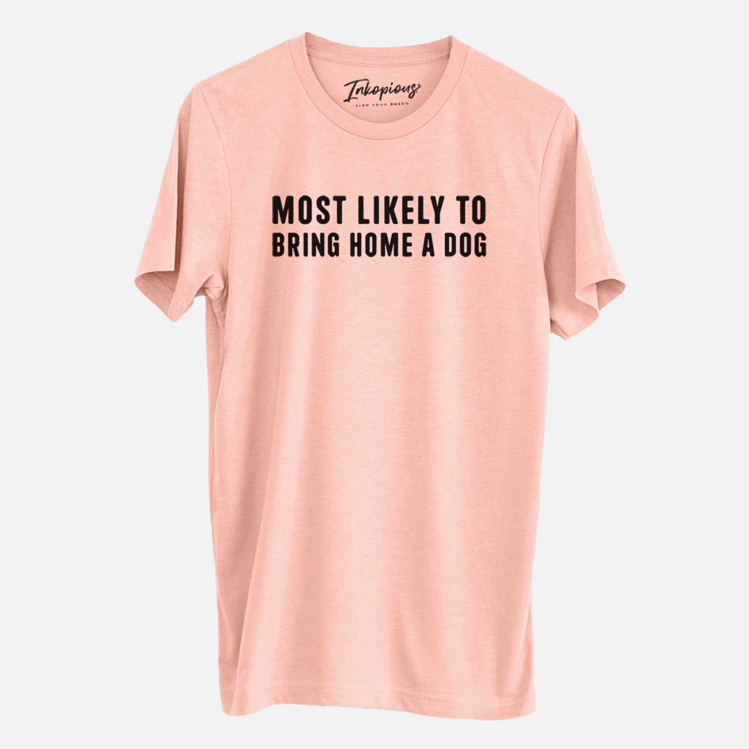 'Most Likely To Bring Home a Dog Text Only' design on a Peach Unisex crewneck