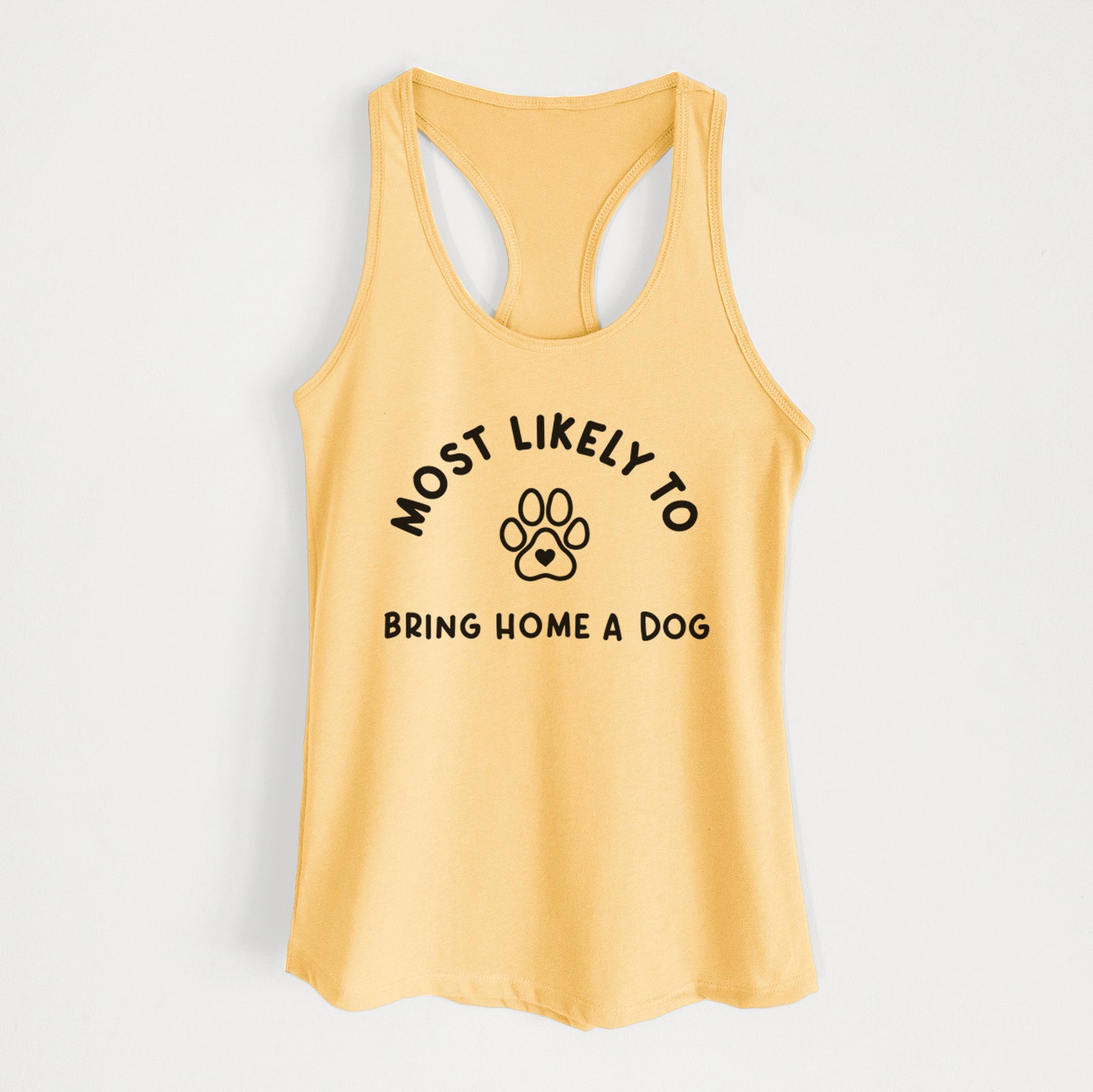 'Most Likely to Bring Home a Dog - Paw' design on a Banana Cream Women's racerback tanktop
