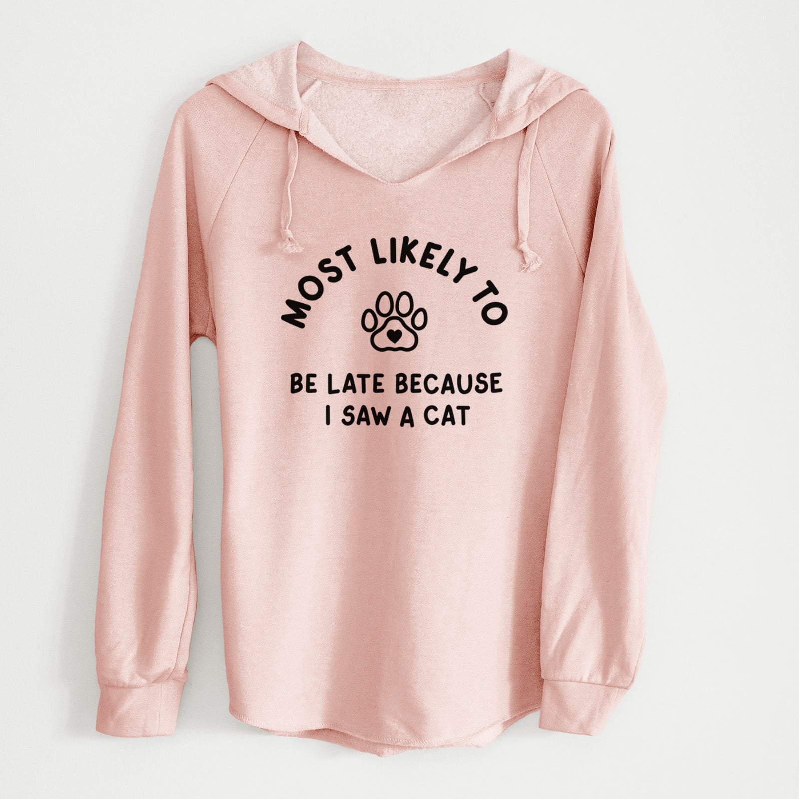 'Most Likely to Be Late Because I Saw a Cat' design on a Blush Cali Wave Hooded Sweatshirt