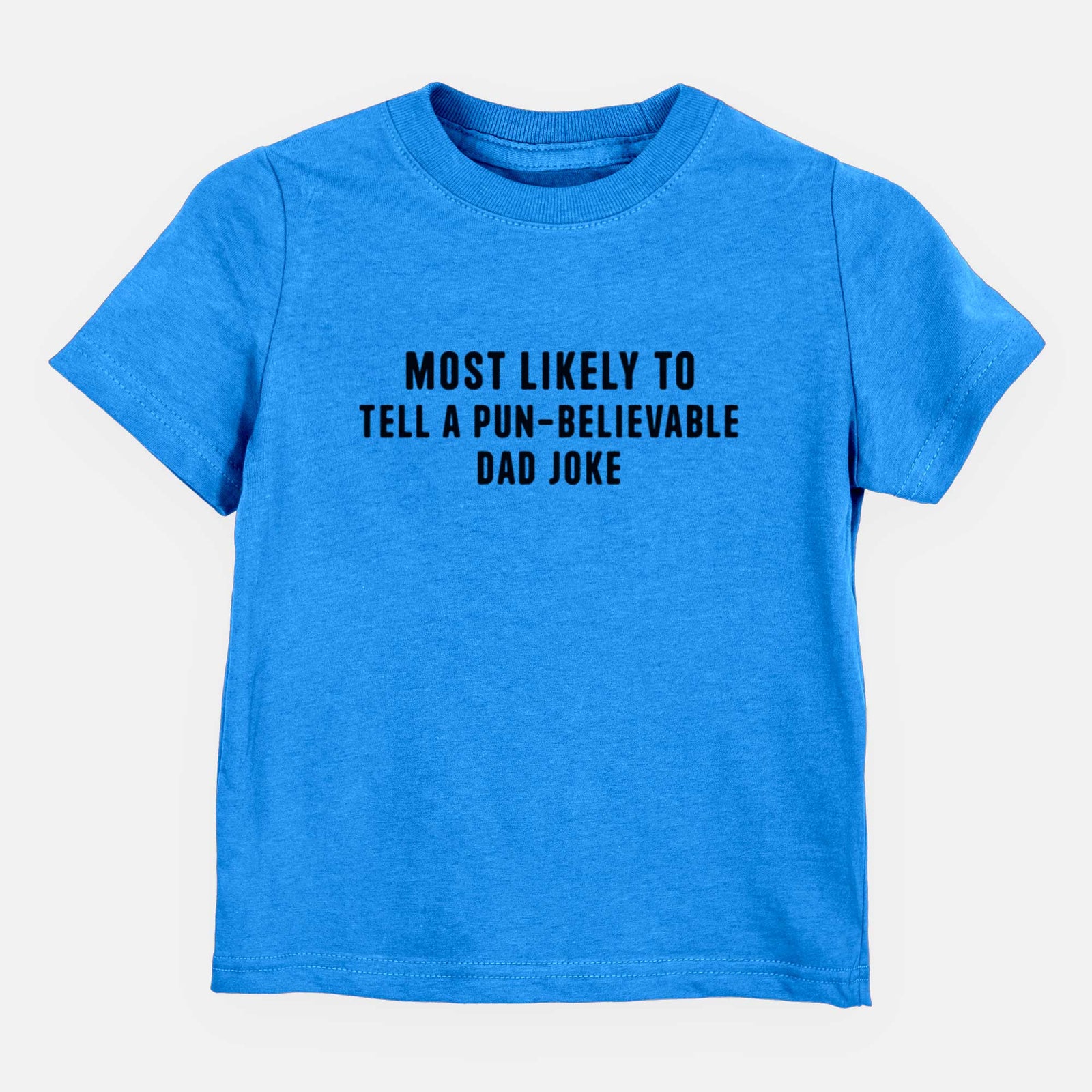 Most Likely to Tell a Pun-believable Dad Joke - Kids/Youth/Toddler Shirt
