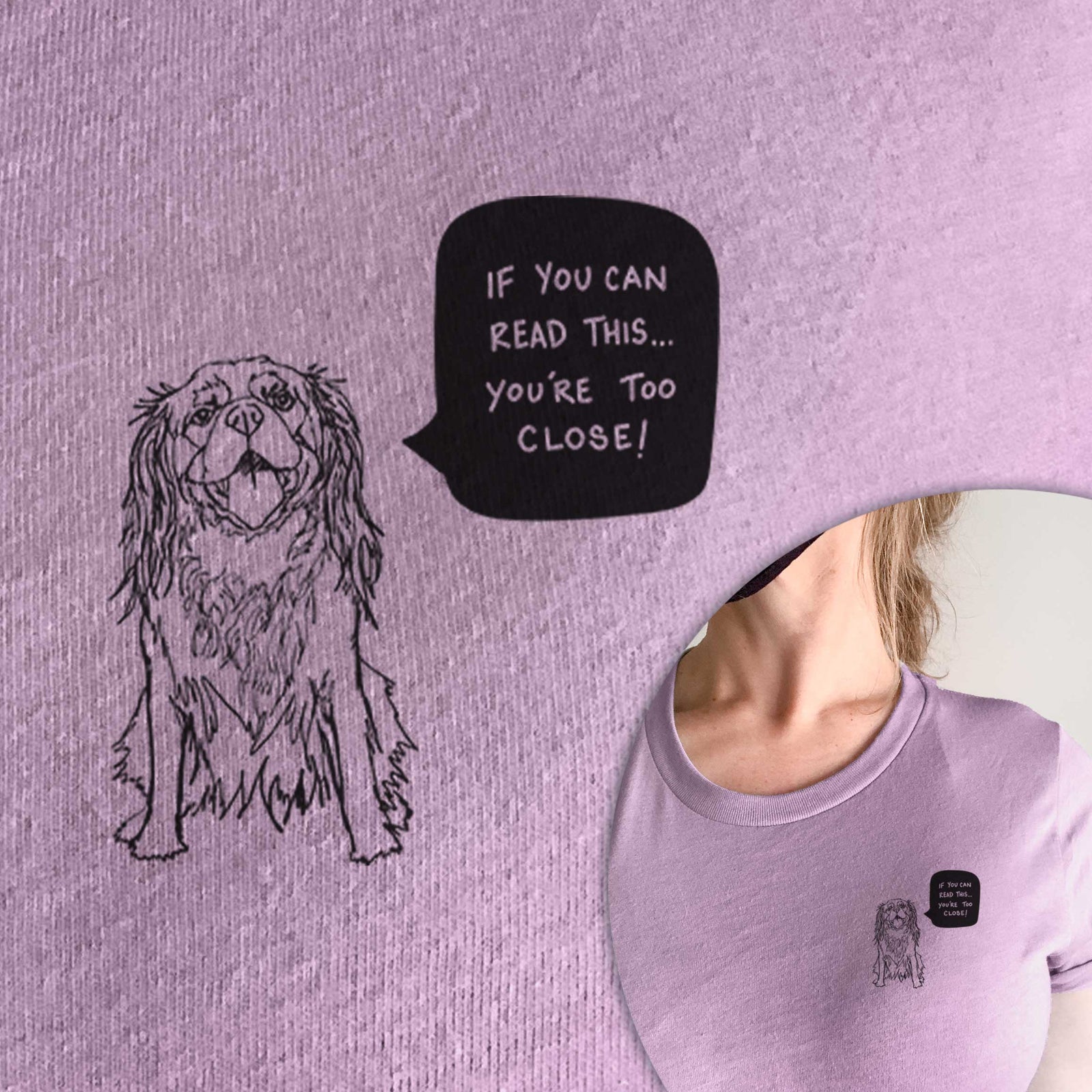 Too Close Cavalier King Charles Spaniel - Unisex Crewneck