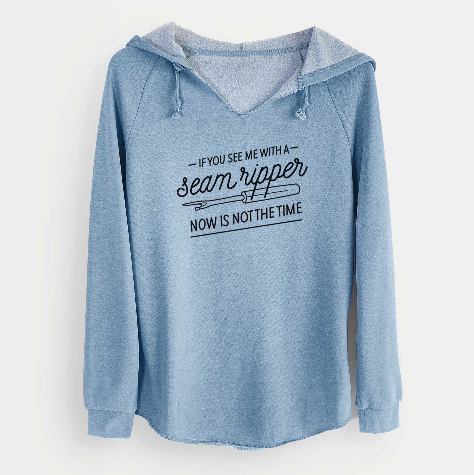 'If You See Me With a Seam Ripper, Now is Not the TIme' design on a Misty Blue Cali Wave Hooded Sweatshirt