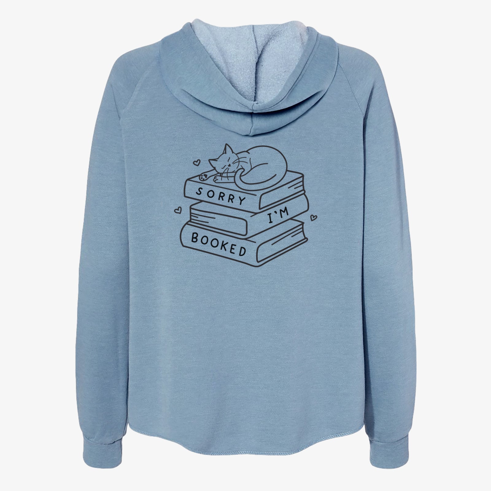 'Sorry, I'm Booked' design on a Misty Blue Women's cali wave zip-up sweatshirt