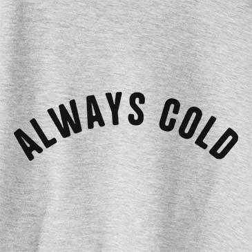 Always Cold - Articulate Collection