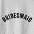 Bridesmaid - Articulate Collection