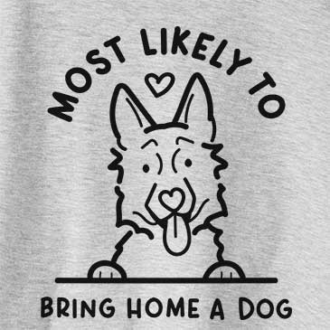 Most Likely to Bring Home a Dog - German Shepherd