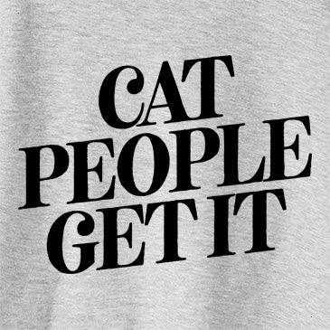 Cat People Get It