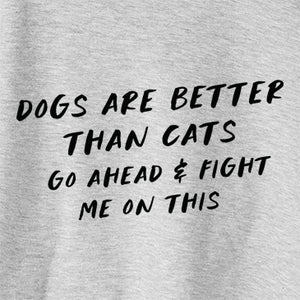 Dogs are Better - Fight Me on This