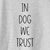 In Dog We Trust