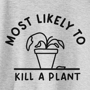 Most Likely to Kill a Plant