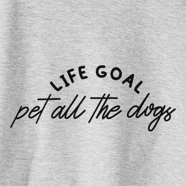 Life Goal - Pet All the Dogs