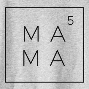 Mama to the 5th Power