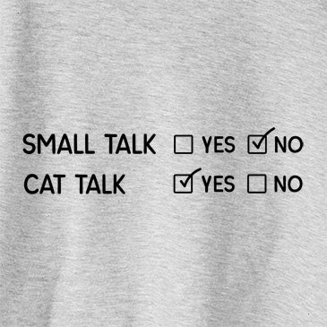 Small Talk No - Cat Talk Yes