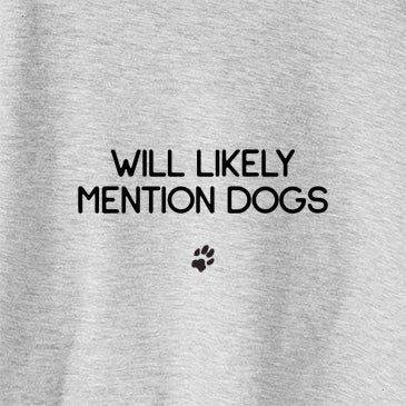 Will Likely Mention Dogs
