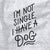 I&#39;m Not Single, I Have a Dog