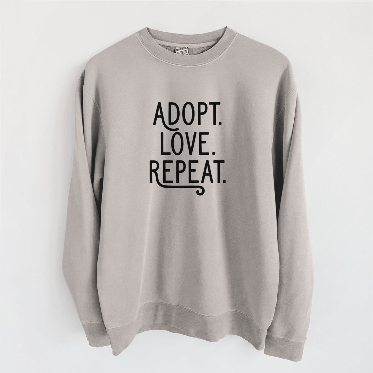 Adopt Love Repeat - Unisex Pigment Dyed Crew Sweatshirt